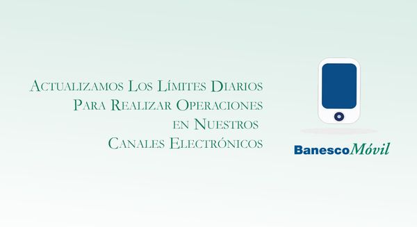 MSC Noticias - Banesco-Aumento-Limites-BanescoMovil Banca y Seguros Banesco Com Noticia de la Semana 